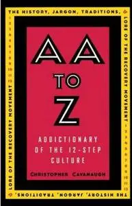 AA to Z. An Addictionary of the 12-Step Culture