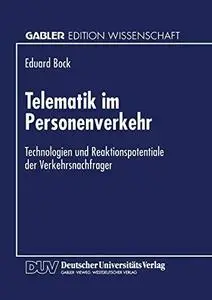 Telematik im Personenverkehr: Technologien und Reaktionspotentiale der Verkehrsnachfrager