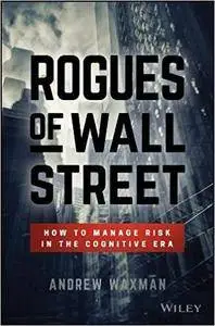 Rogues of Wall Street: How to Manage Risk in the Cognitive Era