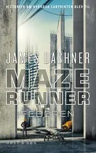 «Maze Runner - Feberen» by James Dashner