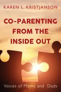 «Co-Parenting from the Inside Out» by Karen L. Kristjanson