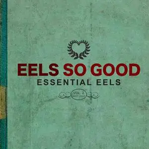 Eels - EELS So Good: Essential EELS Vol.2 (2007-2020) (2023)