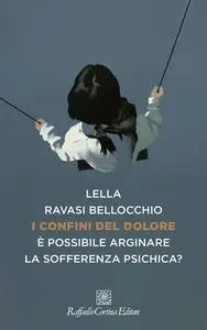 Lella Ravasi Bellocchio - I confini del dolore
