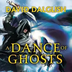 «A Dance of Ghosts» by David Dalglish