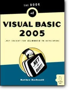 The Book of Visual Basic 2005: .NET Insight for Classic VB Developers by Matthew MacDonald [Repost]