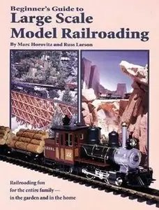 Beginner's Guide to Large Scale Model Railroading