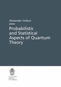 Probabilistic and Statistical Aspects of Quantum Theory (Repost)