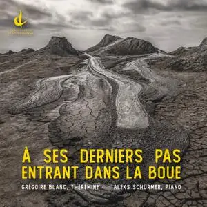 Grégoire Blanc & Aleks Schürmer - À ses derniers pas, entrant dans la boue (2022) [Official Digital Download]