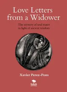 «Love letters from a widower» by Xavier Pérez-Pons
