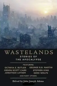 John Joseph Adams - Wastelands Stories of the Apocalipse