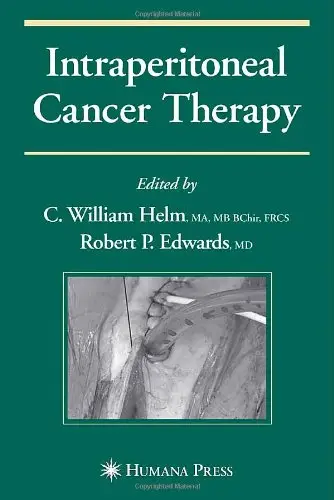 Intraperitoneal Cancer Therapy (Current Clinical Oncology) by C. William Helm