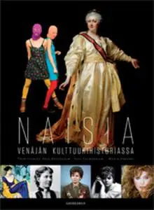 «Naisia Venäjän kulttuurihistoriassa» by Arja Rosenholm,Marja Sorvari,Suvi Salmenniemi