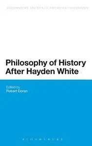 Philosophy of history after Hayden White