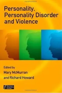 Personality, Personality Disorder and Violence: An Evidence Based Approach