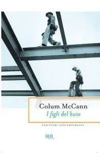 Colum McCann - I figli del buio