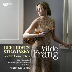 Vilde Frang - Beethoven & Stravinsky: Violin Concertos (2022)