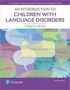 An Introduction to Children with Language Disorders (What's New in Communication Sciences & Disorders)