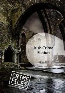 Irish Crime Fiction (Crime Files)