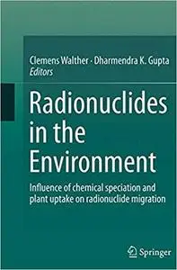 Radionuclides in the Environment: Influence of chemical speciation and plant uptake on radionuclide migration [Repost]