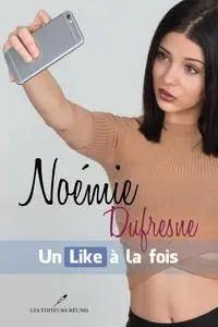 Noémie Dufresne, "Noémie Dufresne : Un Like à la fois"
