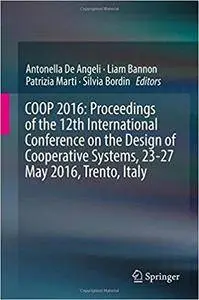 COOP 2016: Proceedings of the 12th International Conference on the Design of Cooperative Systems
