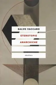 Salvo Vaccaro - Eterotopie anarchiche