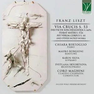 Chiara Bertoglio, Claudio Chiavazza - Franz Liszt: Via Crucis, Deutsche Kirchenlieder, and other Sacred Works (2021)