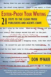 Editor-Proof Your Writing: 21 Steps to the Clear Prose Publishers and Agents Crave (Repost)