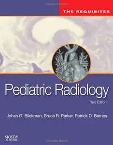 Pediatric Radiology: The Requisites, 3 edition (repost)