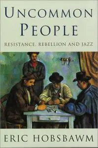 Uncommon People: Resistance, Rebellion and Jazz