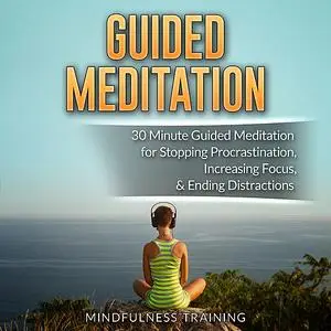 «Guided Meditation: 30 Minute Guided Meditation for Positive Thinking, Mindfulness, & Self Healing (Self Hypnosis, Affir