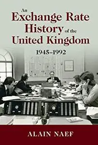 An Exchange Rate History of the United Kingdom: 1945–1992