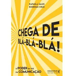 «Chega de blá blá blá» by Rafaela Sales, Rodrigo Cruz