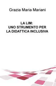 LA LIM: UNO STRUMENTO PER LA DIDATTICA INCLUSIVA