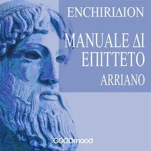 «Enchiridion - Manuale di Epitteto» by Lucio Flavio Arriano