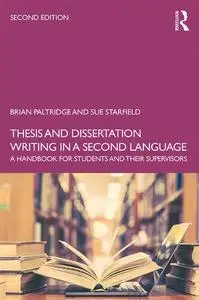 Thesis and Dissertation Writing in a Second Language: A Handbook for Students and their Supervisors, 2nd edition