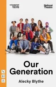 «Our Generation (NHB Modern Plays)» by Alecky Blythe