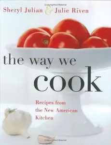 The Way We Cook: Recipes from the New American Kitchen (Repost)