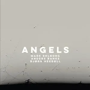 Mark Solborg, Anders Banke & Bjørn Heebøll - Angels (2021) [Official Digital Download 24/48]