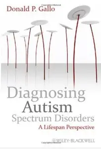 Diagnosing Autism Spectrum Disorders: A Lifespan Perspective [Repost]
