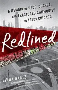 Redlined: A Memoir of Race, Change, and Fractured Community in 1960s Chicago