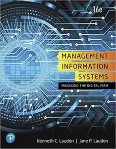 Management Information Systems: Managing the Digital Firm (16th Edition)