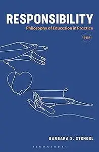 Responsibility: Philosophy of Education in Practice