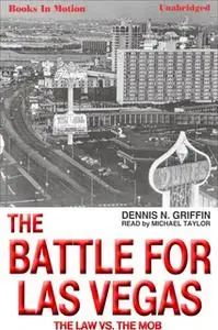 «The Battle For Las Vegas» by Dennis N. Griffin