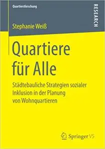 Quartiere für Alle: Städtebauliche Strategien sozialer Inklusion in der Planung von Wohnquartieren