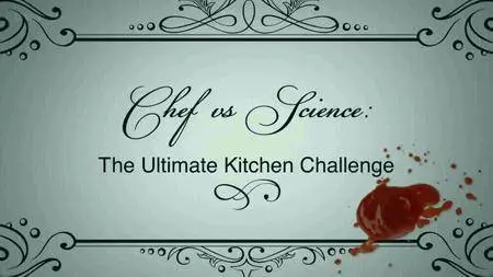 BBC - Chef vs Science: The Ultimate Kitchen Challenge (2016)