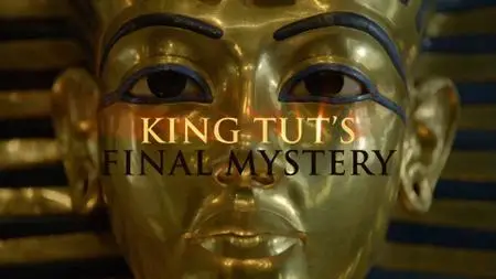 King Tut's Final Mystery (2017)