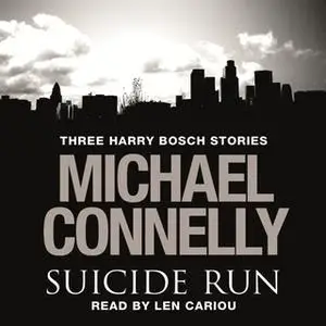 «Suicide Run: Three Harry Bosch Stories» by Michael Connelly