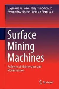 Surface Mining Machines: Problems of Maintenance and Modernization