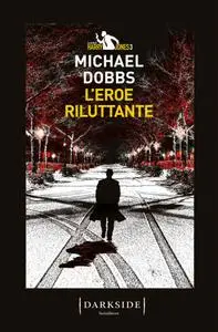 Michael Dobbs - L'eroe riluttante